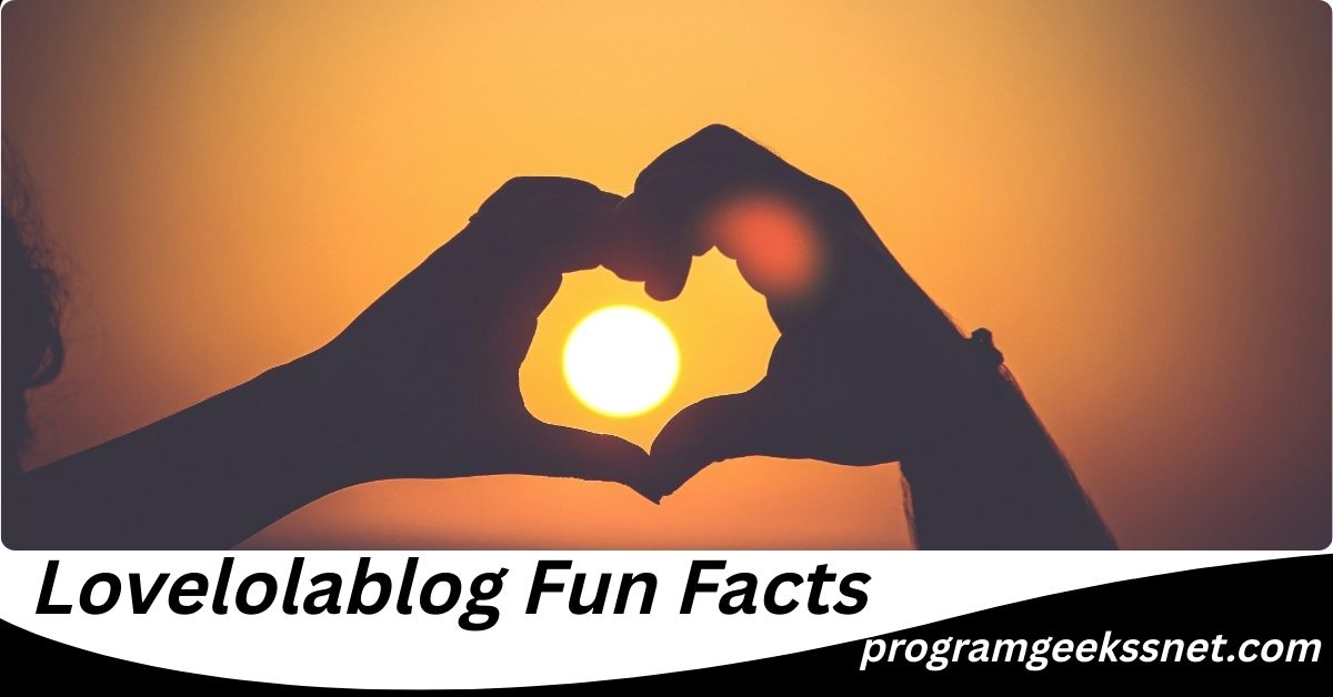 Lovelolablog Fun Facts