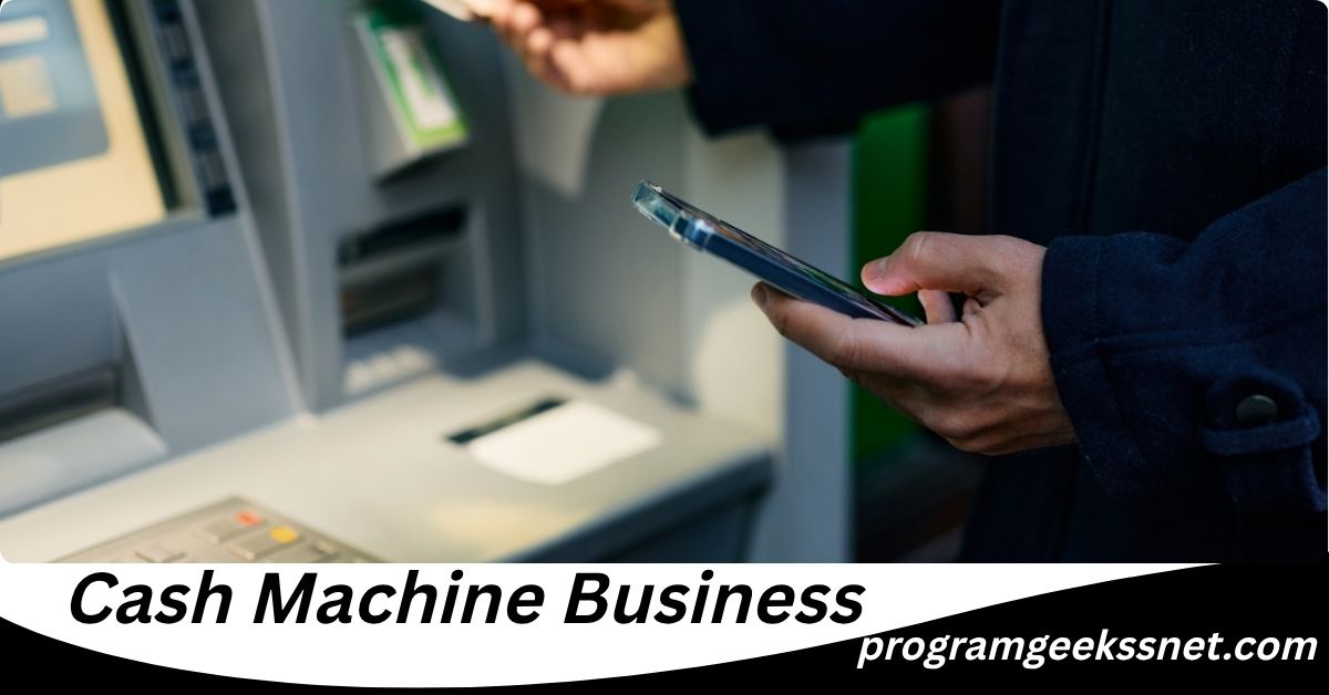 Cash Machine Business