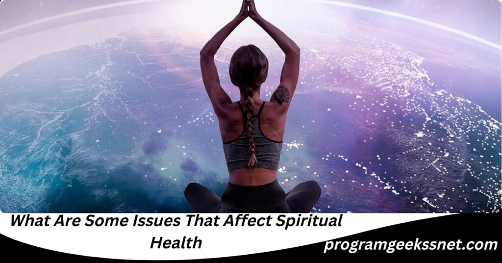 What Are Some Issues That Affect Spiritual Health