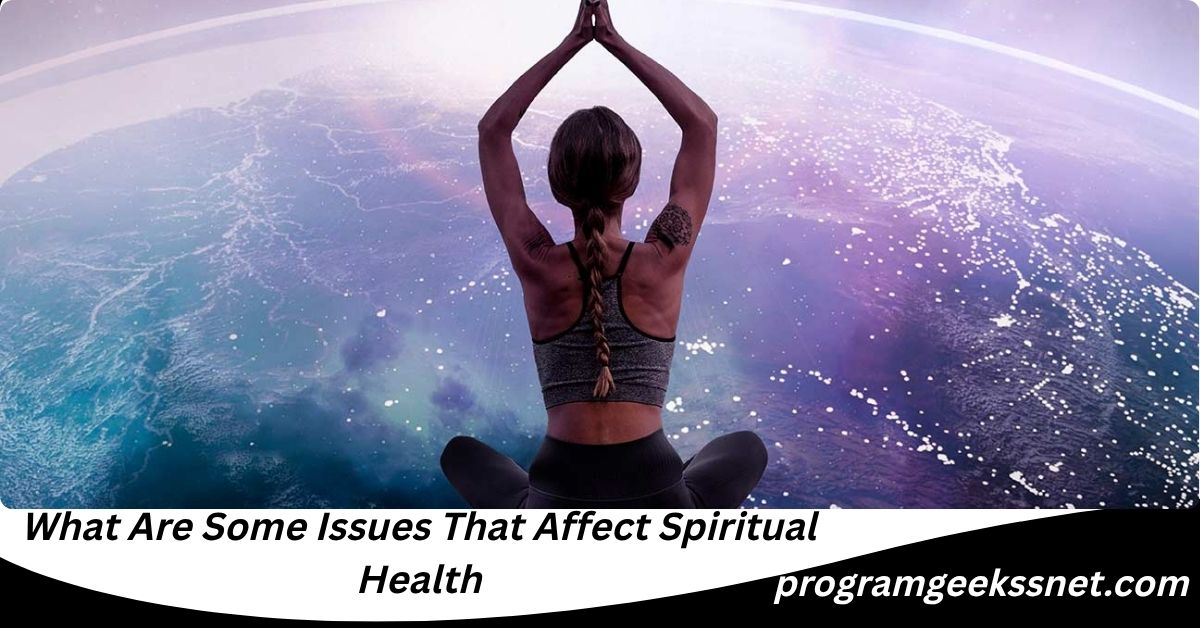 What Are Some Issues That Affect Spiritual Health