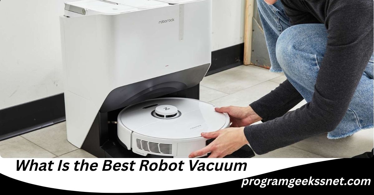 What Is the Best Robot Vacuum