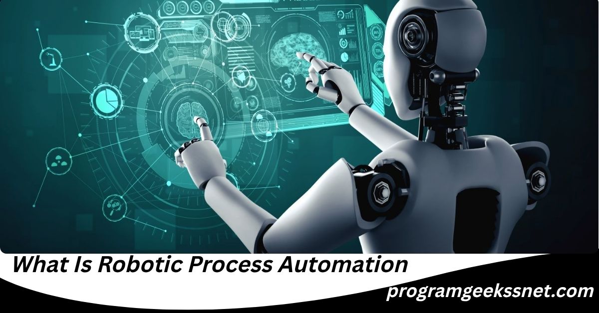 What Is Robotic Process Automation
