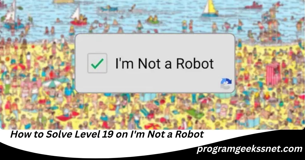 How to Solve Level 19 on I'm Not a Robot