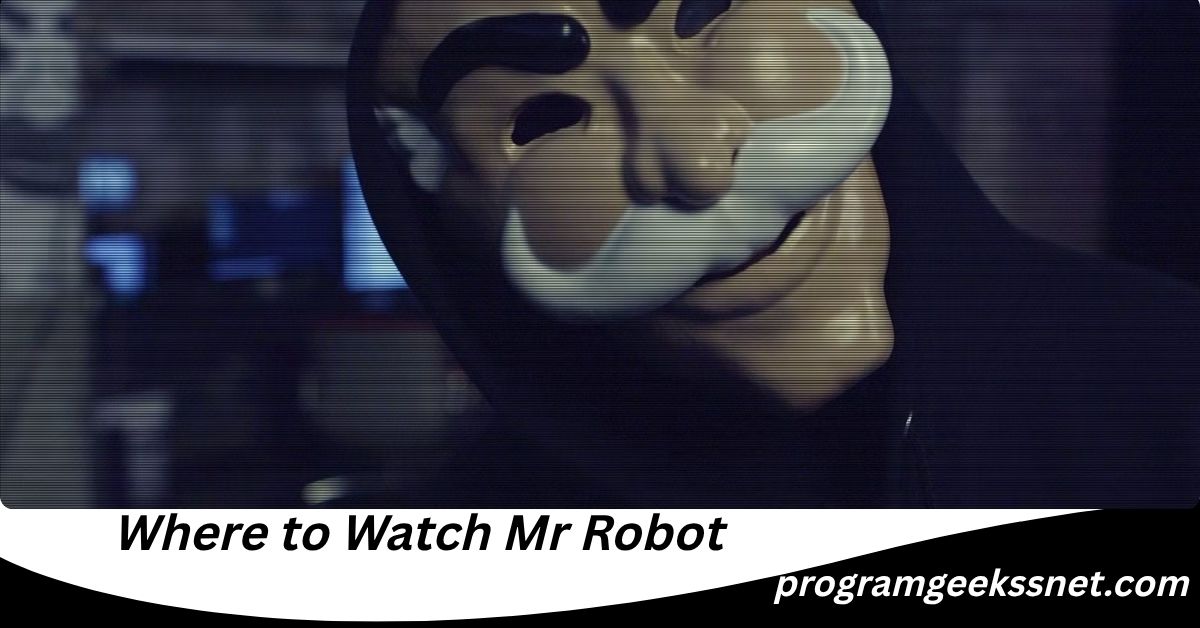 Where to Watch Mr Robot