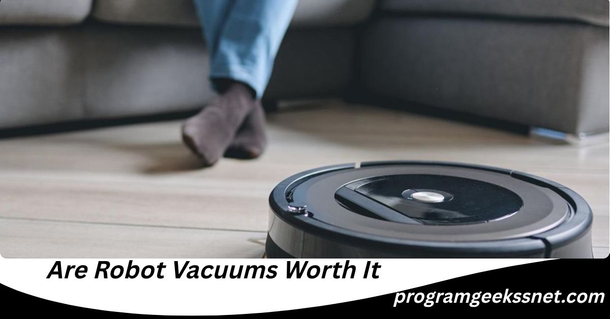 Are Robot Vacuums Worth It
