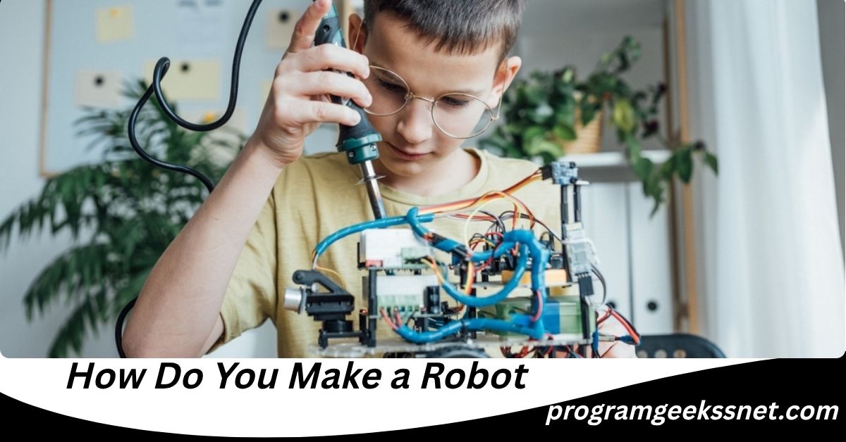 How Do You Make a Robot