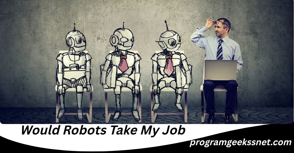 Would Robots Take My Job